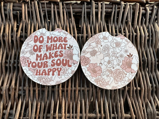 Do More Of What Makes Your Soul Happy Car Coasters