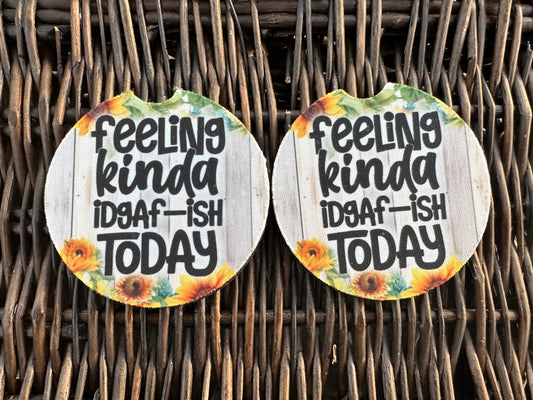 Feeling Kinda IDGAF-ish Today Car Coasters