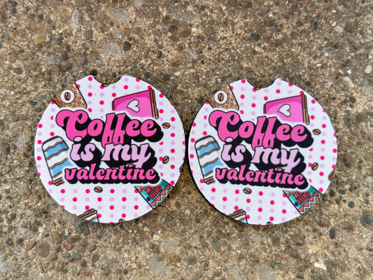 Coffee Is My Valentine Car Coasters