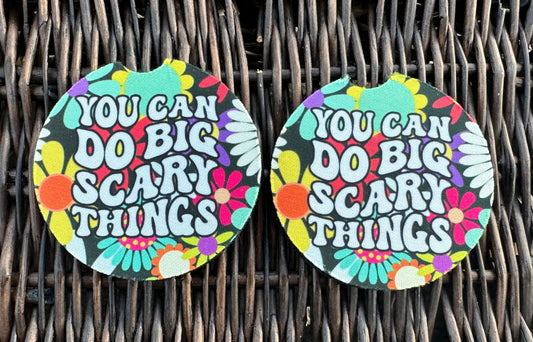 You Can Do Big Scary Things Car Coasters
