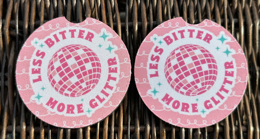 Less Bitter More Glitter Car Coasters