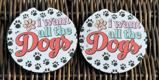 I Want All The Dogs Car Coasters
