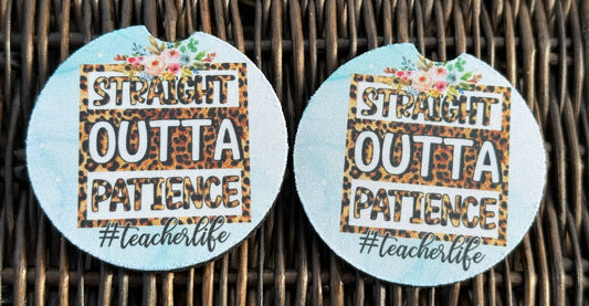 Straight Outta Patience Car Coasters
