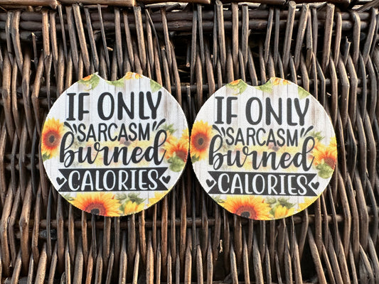 If Only Sarcasm Burned Calories Car Coasters