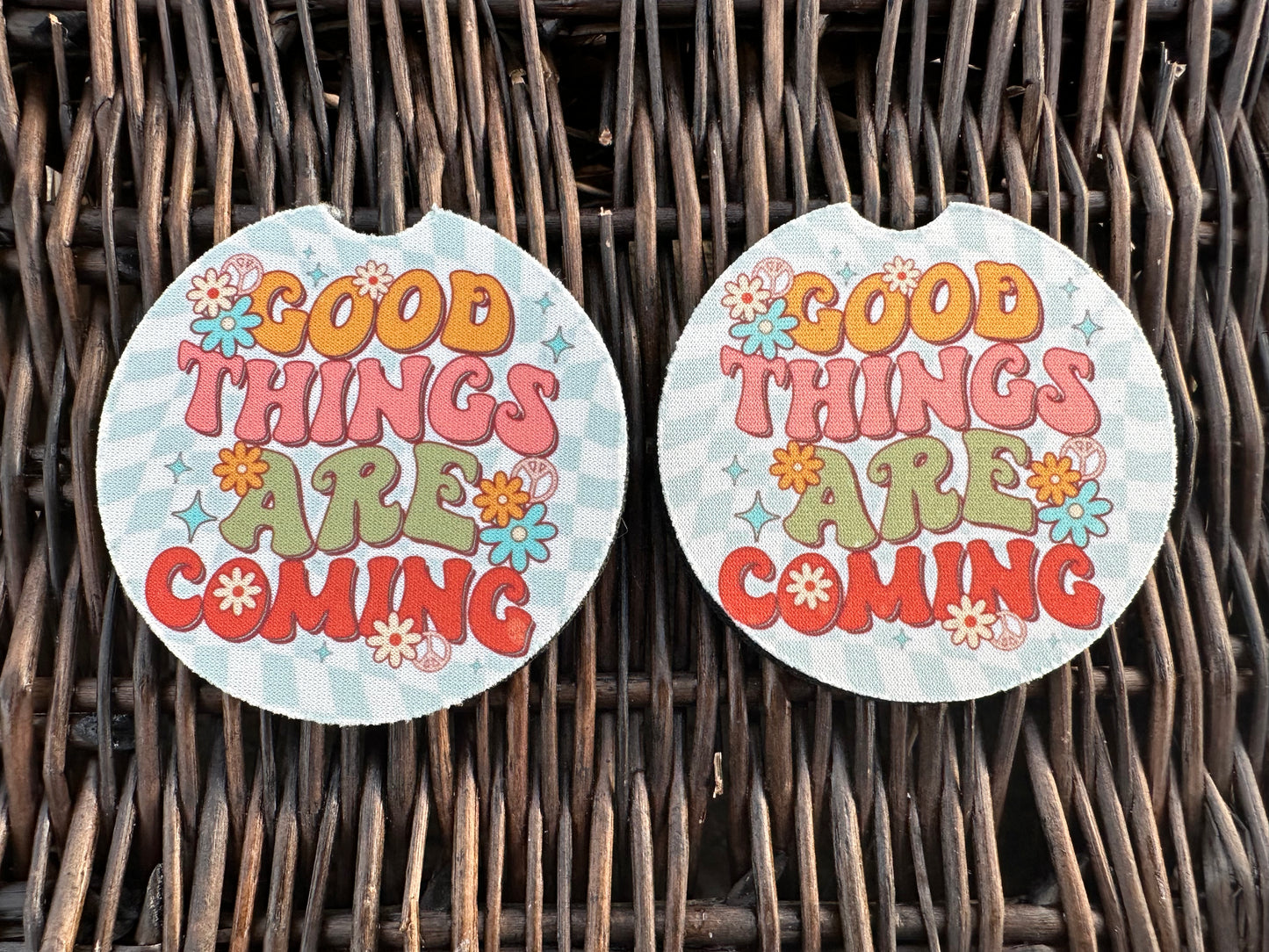 Good Things Are Coming Car Coasters