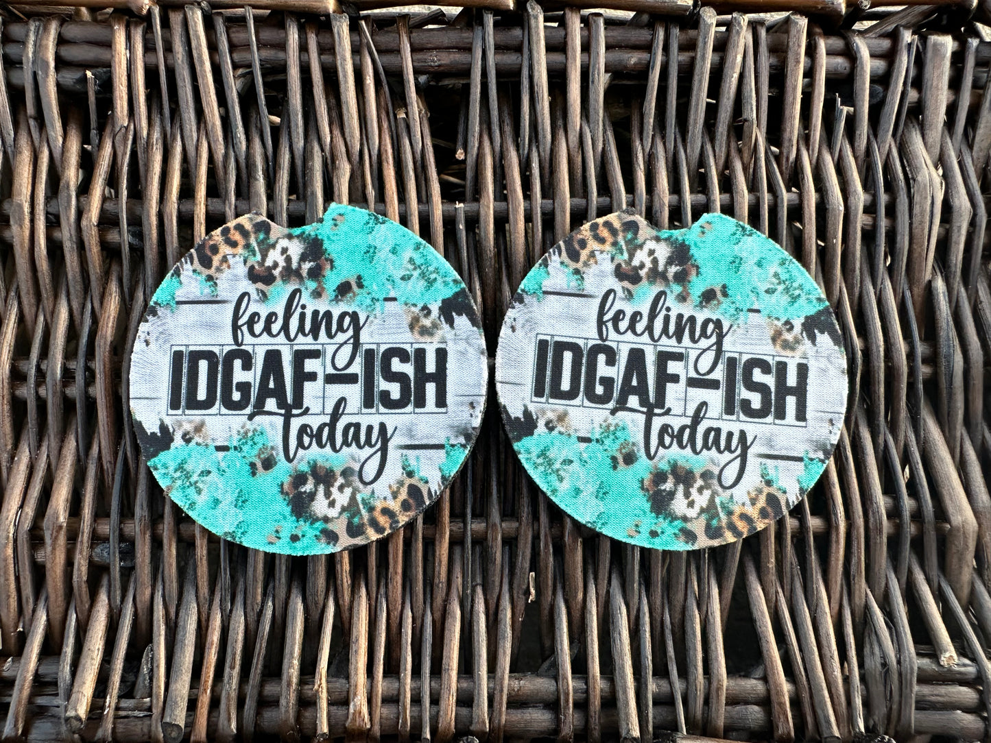 Feeling IDGAF-ish Today Car Coasters