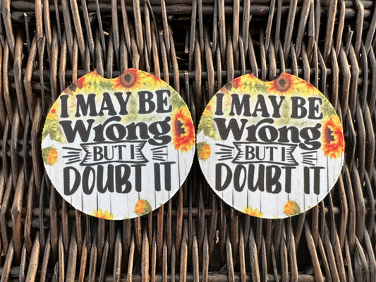 I May Be Wrong But I Doubt It Car Coasters