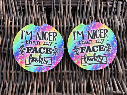 Nicer Than My Face Looks Car Coasters