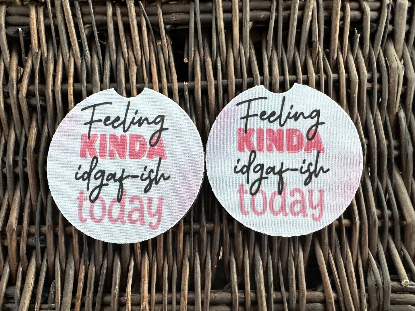 Feeling Kjnda Idgaf-ish Today Car Coasters