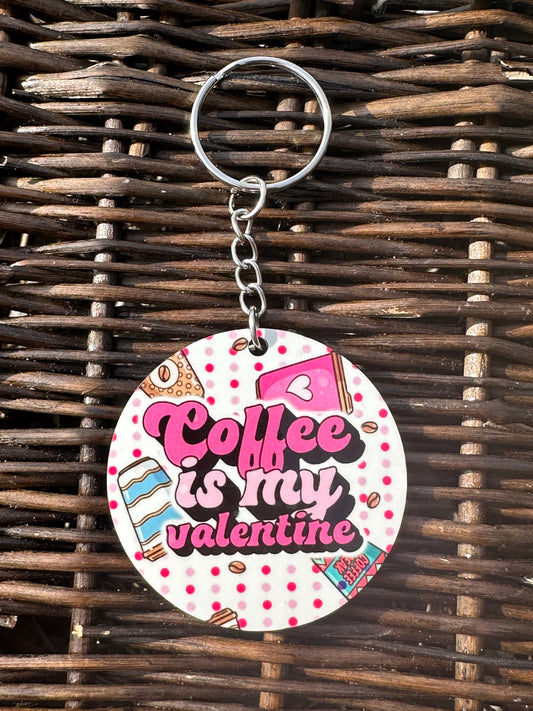 Coffee Is My Valentine Keychain
