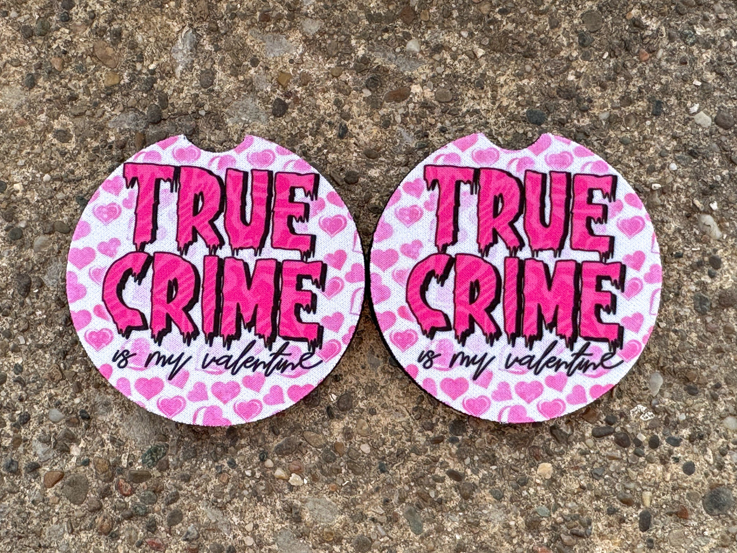 True Crime Is My Valentine Car Coasters