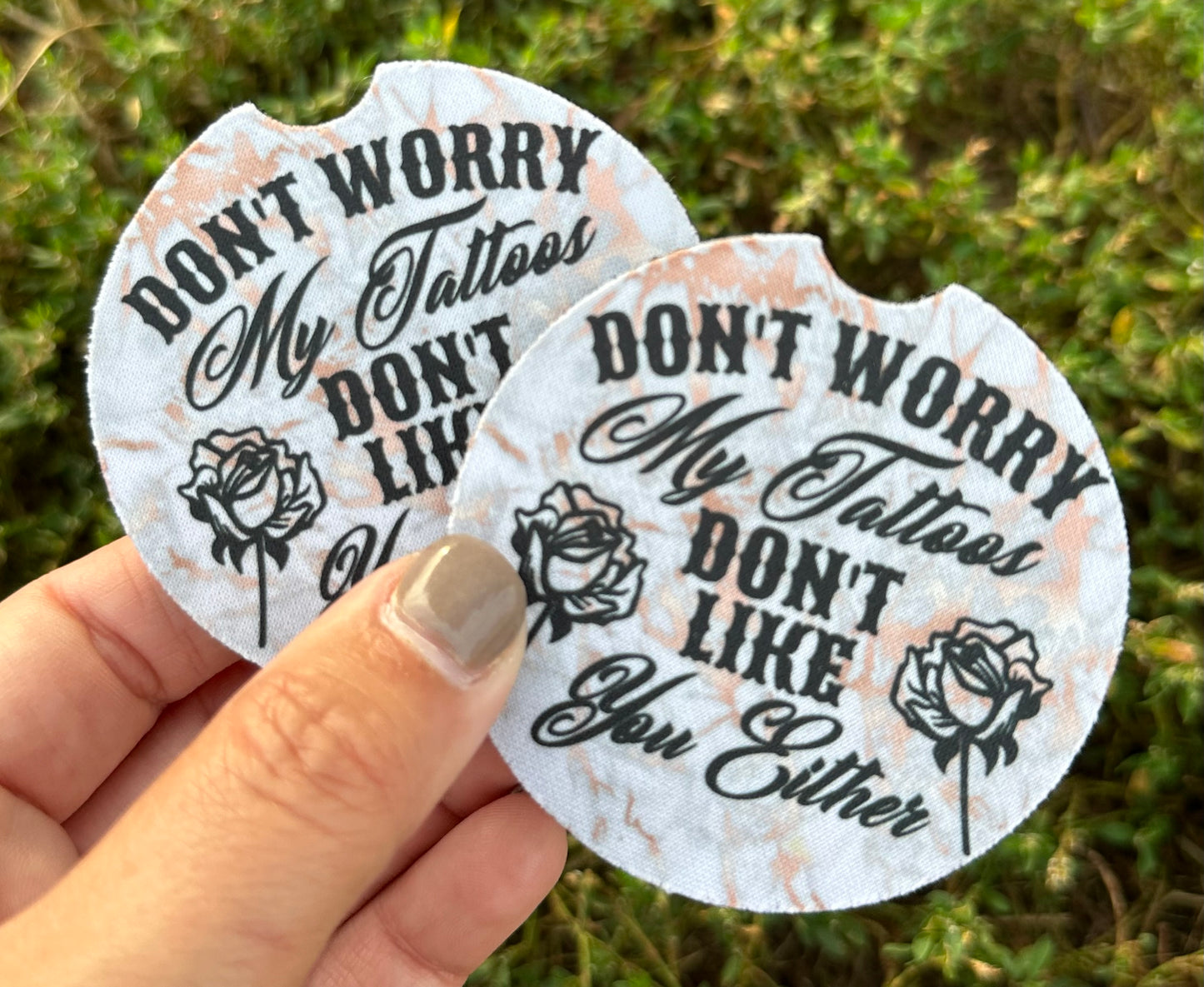 My Tattoos Don’t Like You Either Car Coasters