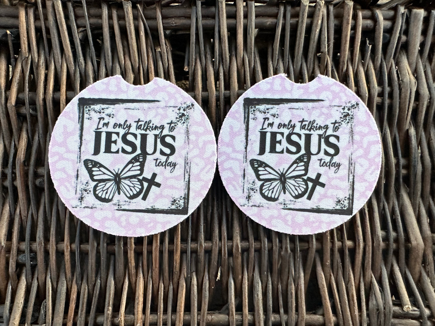 Only Talking To Jesus Today Car Coasters