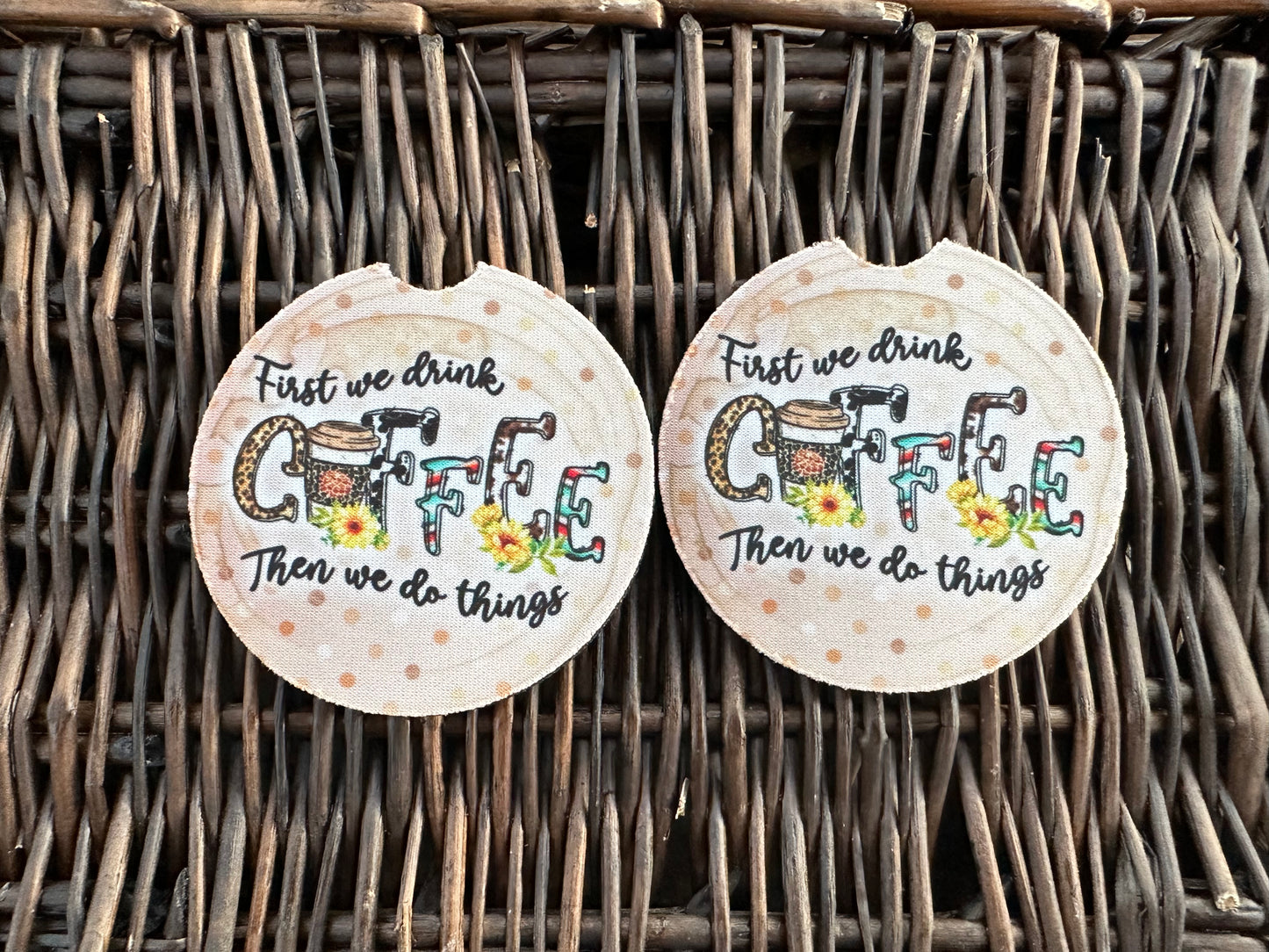 First We Drink Coffee Car Coasters