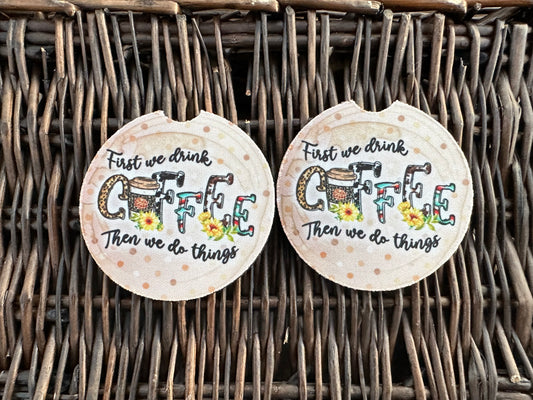 First We Drink Coffee Car Coasters