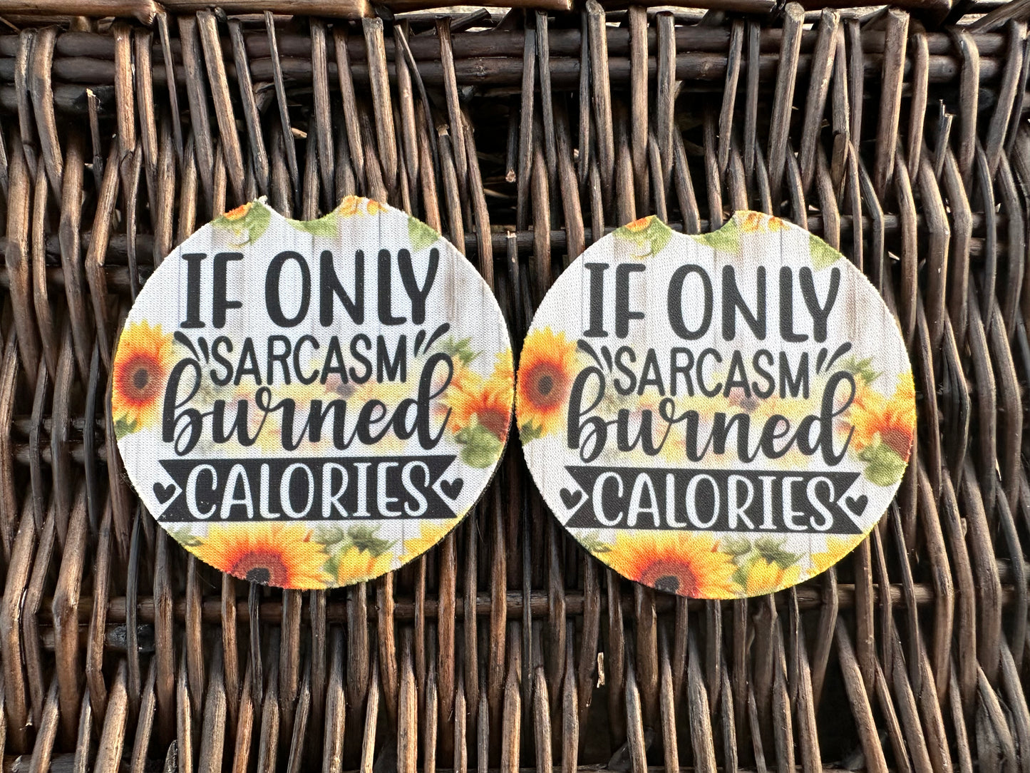 If Only Sarcasm Burned Calories Car Coasters