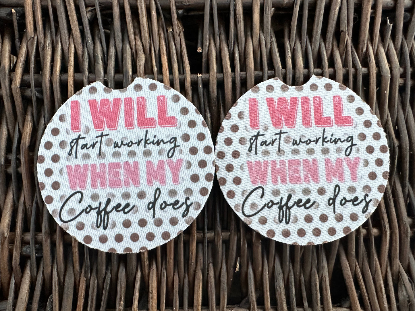 I Will Start Working When My Coffee Does Car Coasters