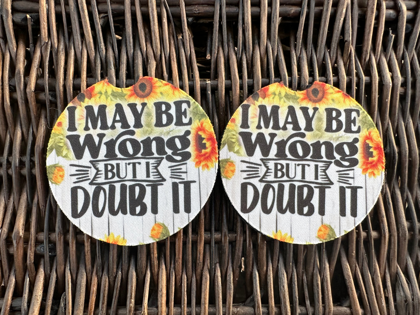 I May Be Wrong But I Doubt It Car Coasters