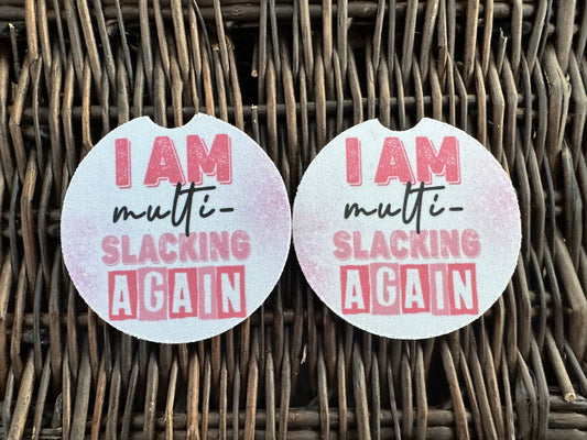 I Am Multi Slacking Again Car Coasters