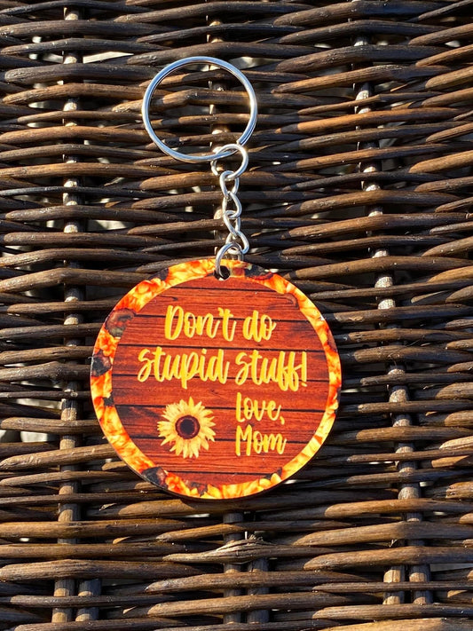 Don’t Do Stupid $hit Sunflower Keychain